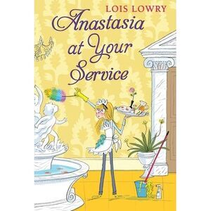 Anastasia at Your Service -- Lois Lowry
